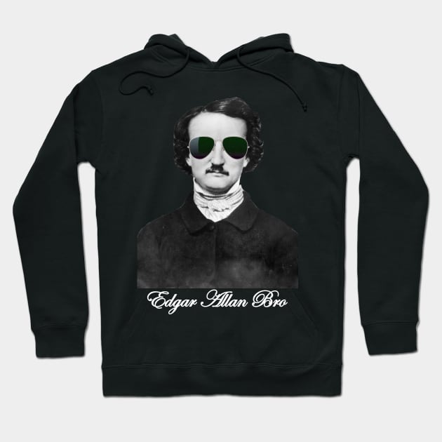 Edgar Allan Bro Hoodie by KThad